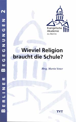 Wieviel Religion braucht die Schule