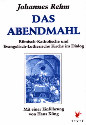 Das Abendmahl - Johannes Rehm