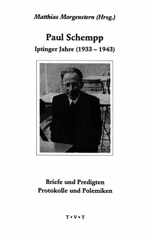 Matthias Morgenstern (Hrsg.)/ Paul Schempp - Iptinger Jahre (1933 - 1943)