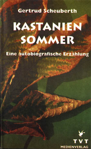 Gertrud Scheuberth - Kastaniensommer