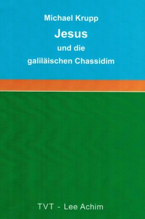 Jesus und die galiläischen Chassidim